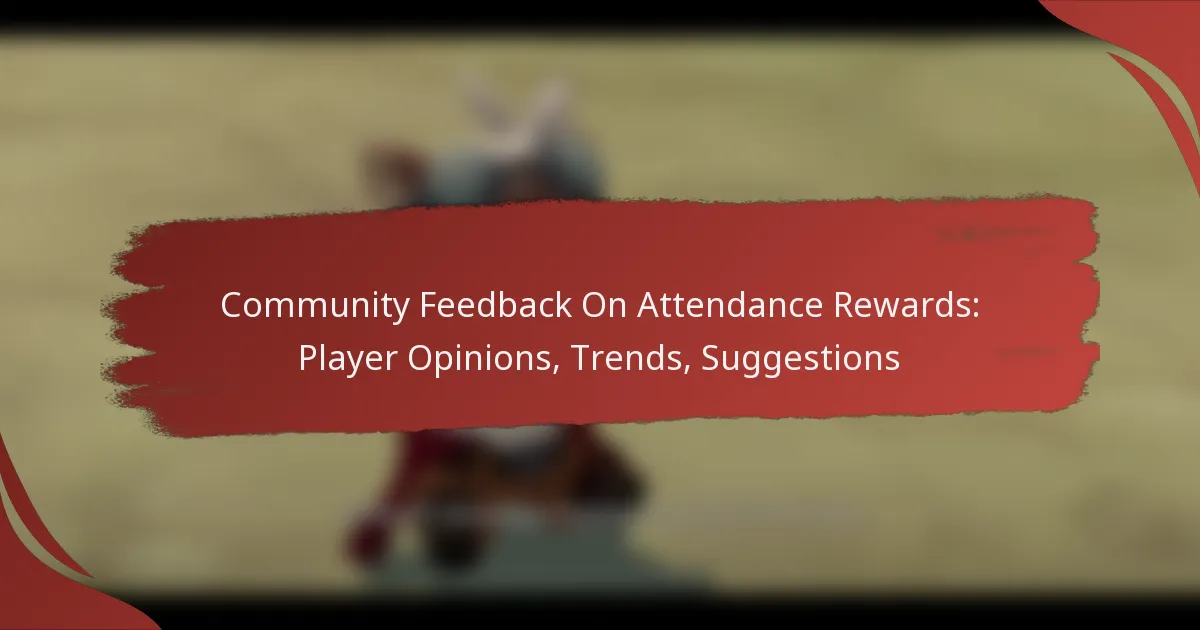 Community Feedback On Attendance Rewards: Player Opinions, Trends, Suggestions