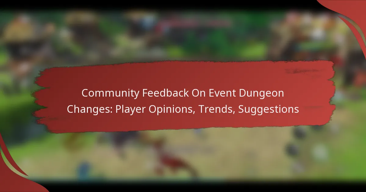 Community Feedback On Event Dungeon Changes: Player Opinions, Trends, Suggestions