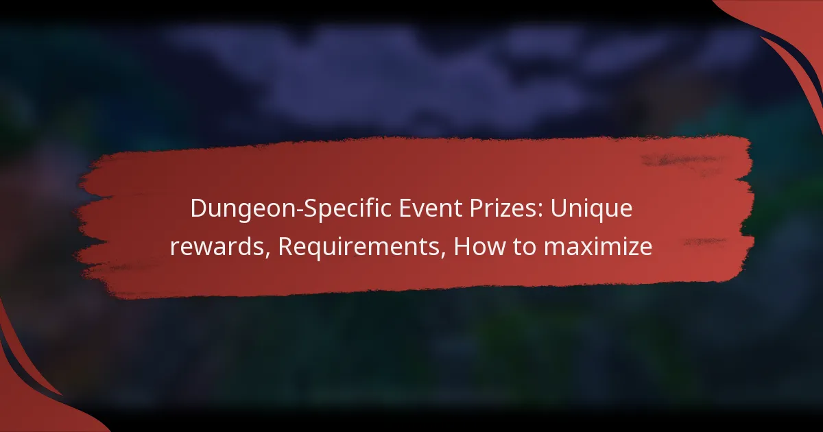 Dungeon-Specific Event Prizes: Unique rewards, Requirements, How to maximize