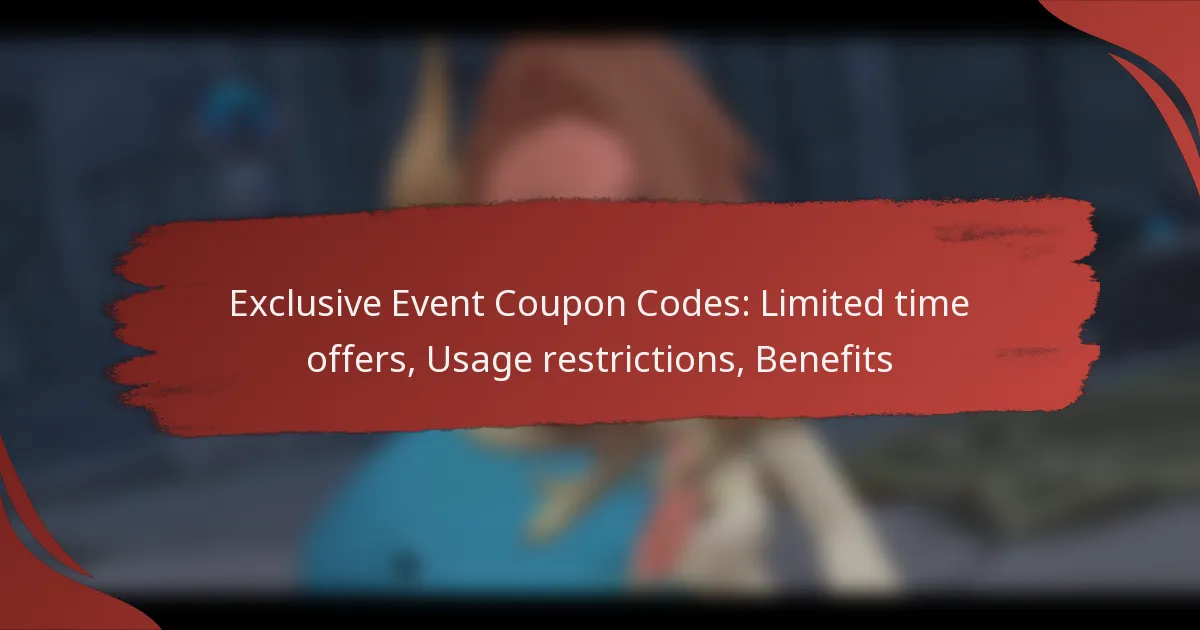 Exclusive Event Coupon Codes: Limited time offers, Usage restrictions, Benefits
