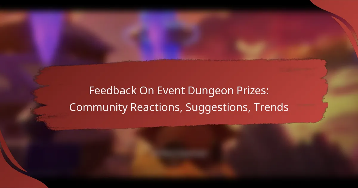 Feedback On Event Dungeon Prizes: Community Reactions, Suggestions, Trends