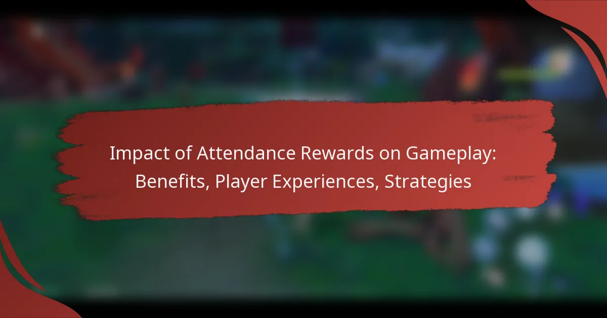 Impact of Attendance Rewards on Gameplay: Benefits, Player Experiences, Strategies