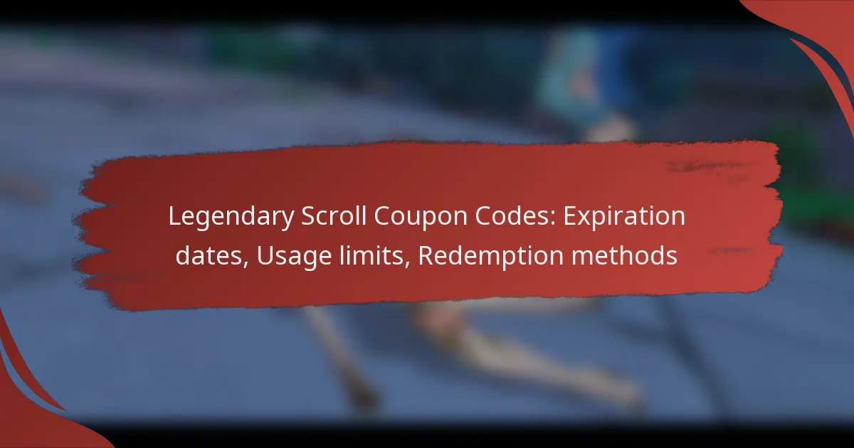 Legendary Scroll Coupon Codes: Expiration dates, Usage limits, Redemption methods