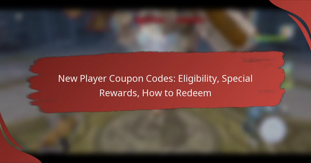 New Player Coupon Codes: Eligibility, Special Rewards, How to Redeem