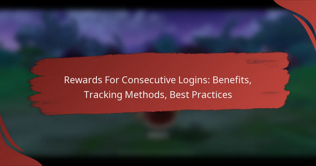 Rewards For Consecutive Logins: Benefits, Tracking Methods, Best Practices
