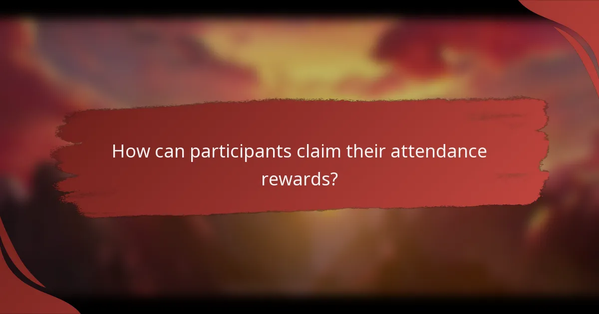 How can participants claim their attendance rewards?