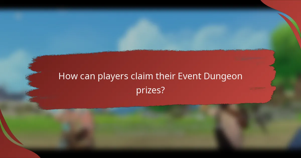 How can players claim their Event Dungeon prizes?