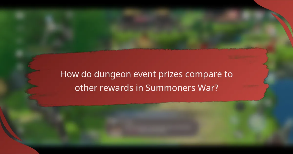 How do dungeon event prizes compare to other rewards in Summoners War?