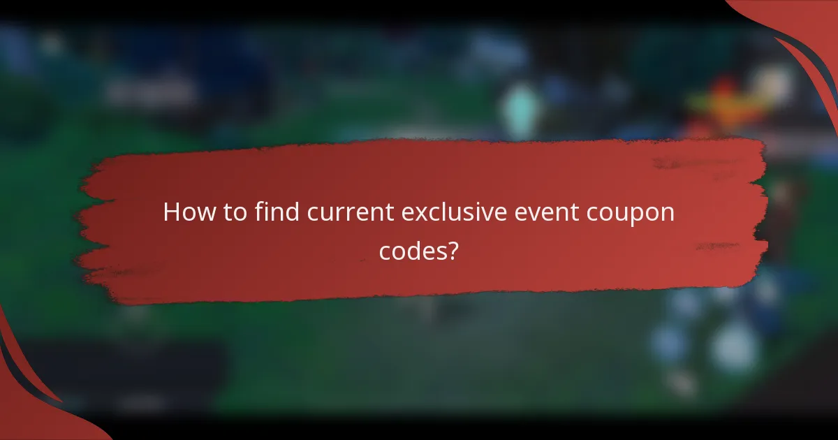 How to find current exclusive event coupon codes?