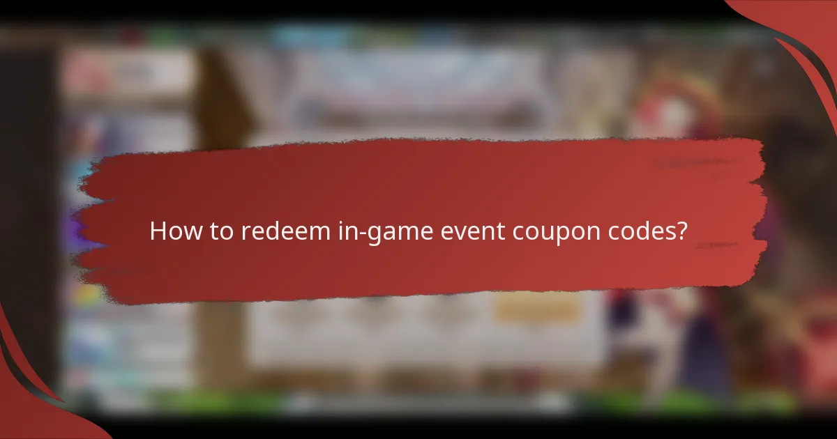 How to redeem in-game event coupon codes?
