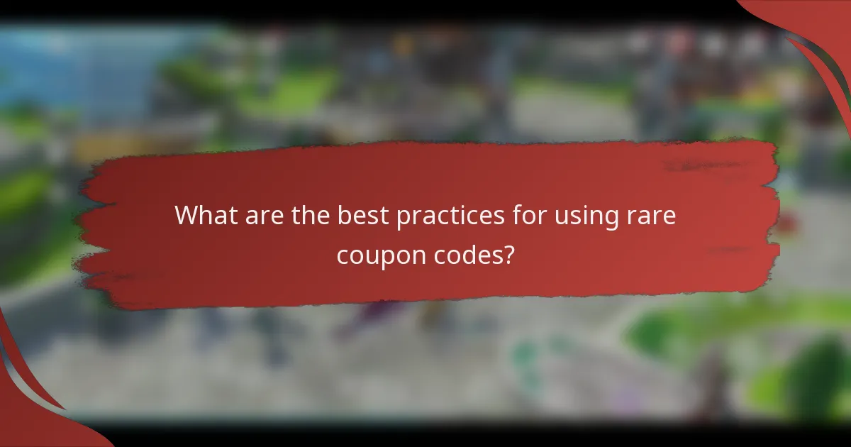 What are the best practices for using rare coupon codes?