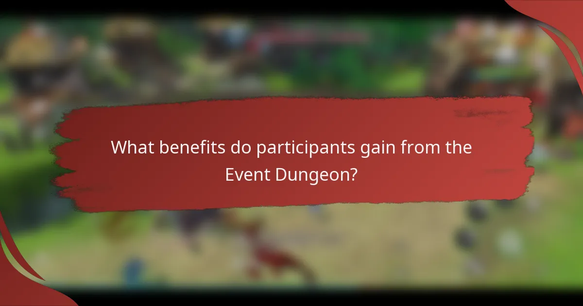 What benefits do participants gain from the Event Dungeon?