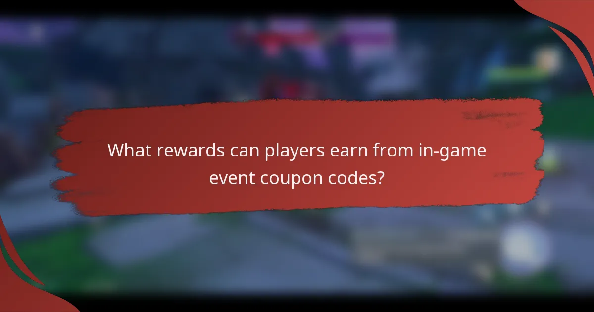 What rewards can players earn from in-game event coupon codes?