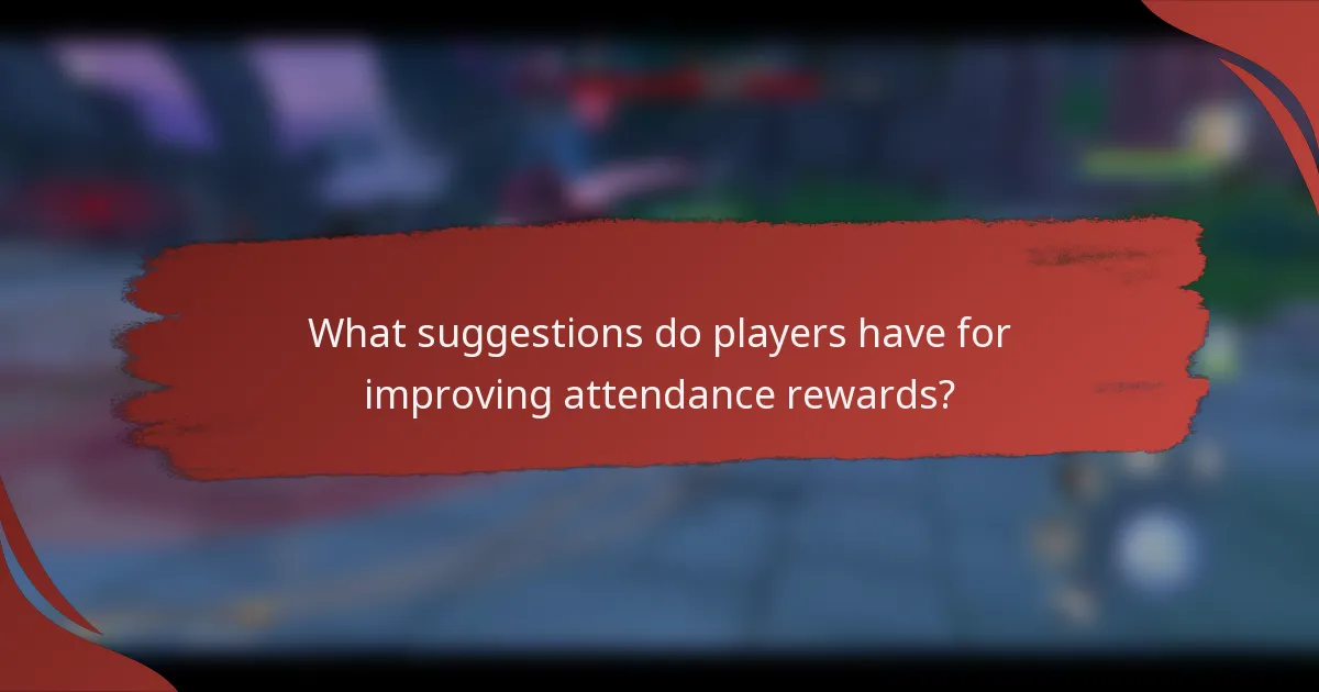 What suggestions do players have for improving attendance rewards?