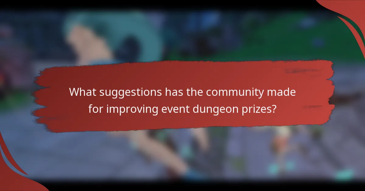 What suggestions has the community made for improving event dungeon prizes?