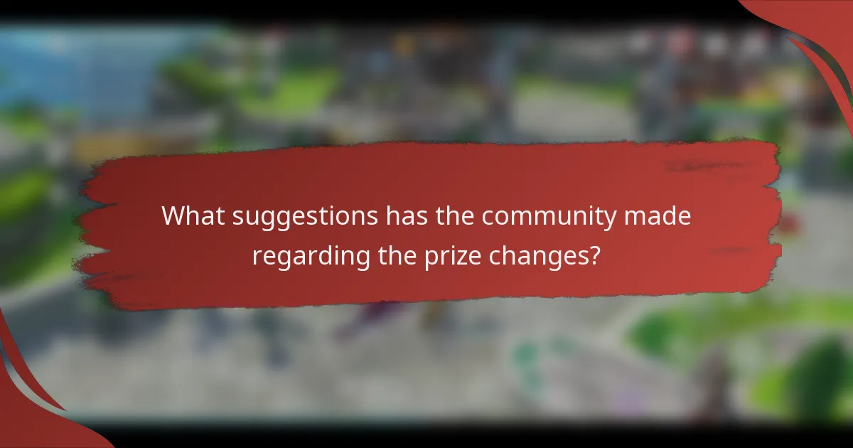 What suggestions has the community made regarding the prize changes?