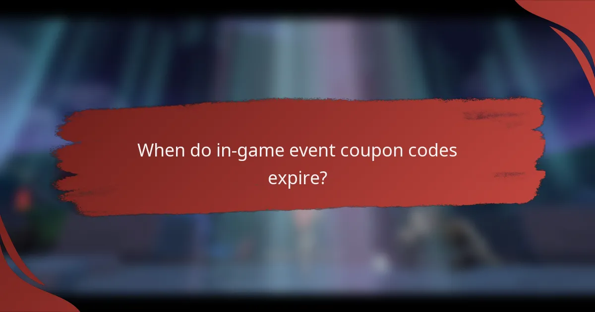 When do in-game event coupon codes expire?