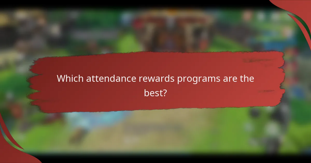 Which attendance rewards programs are the best?