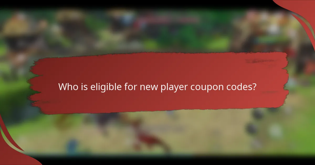 Who is eligible for new player coupon codes?
